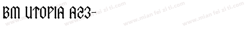 BM utopia A23字体转换